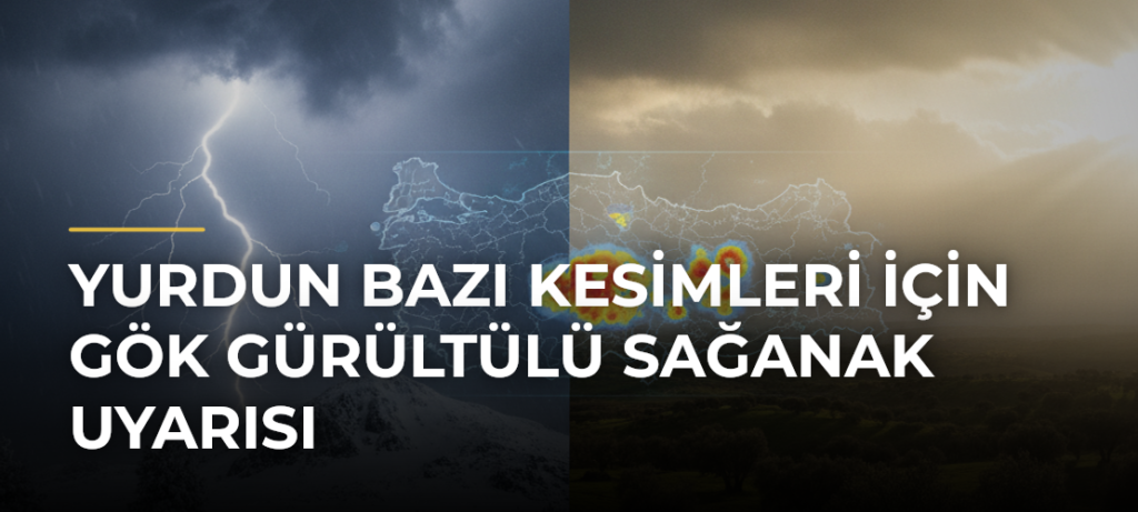 Yurdun bazı kesimleri için gök gürültülü sağanak uyarısı
