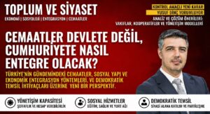 Cemaatler Devlete Değil, Cumhuriyete Nasıl Entegre Olacak?