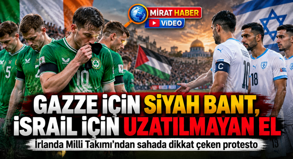 İrlanda Milli Takımı’ndan Gazze’ye Sessiz Destek: İsrail’e Sahada Protesto