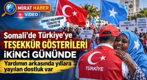 Somali’de Türkiye’ye Teşekkür Gösterileri İkinci Gününde: Yardımın Arkasında Yıllara Yayılan Dostluk Var
