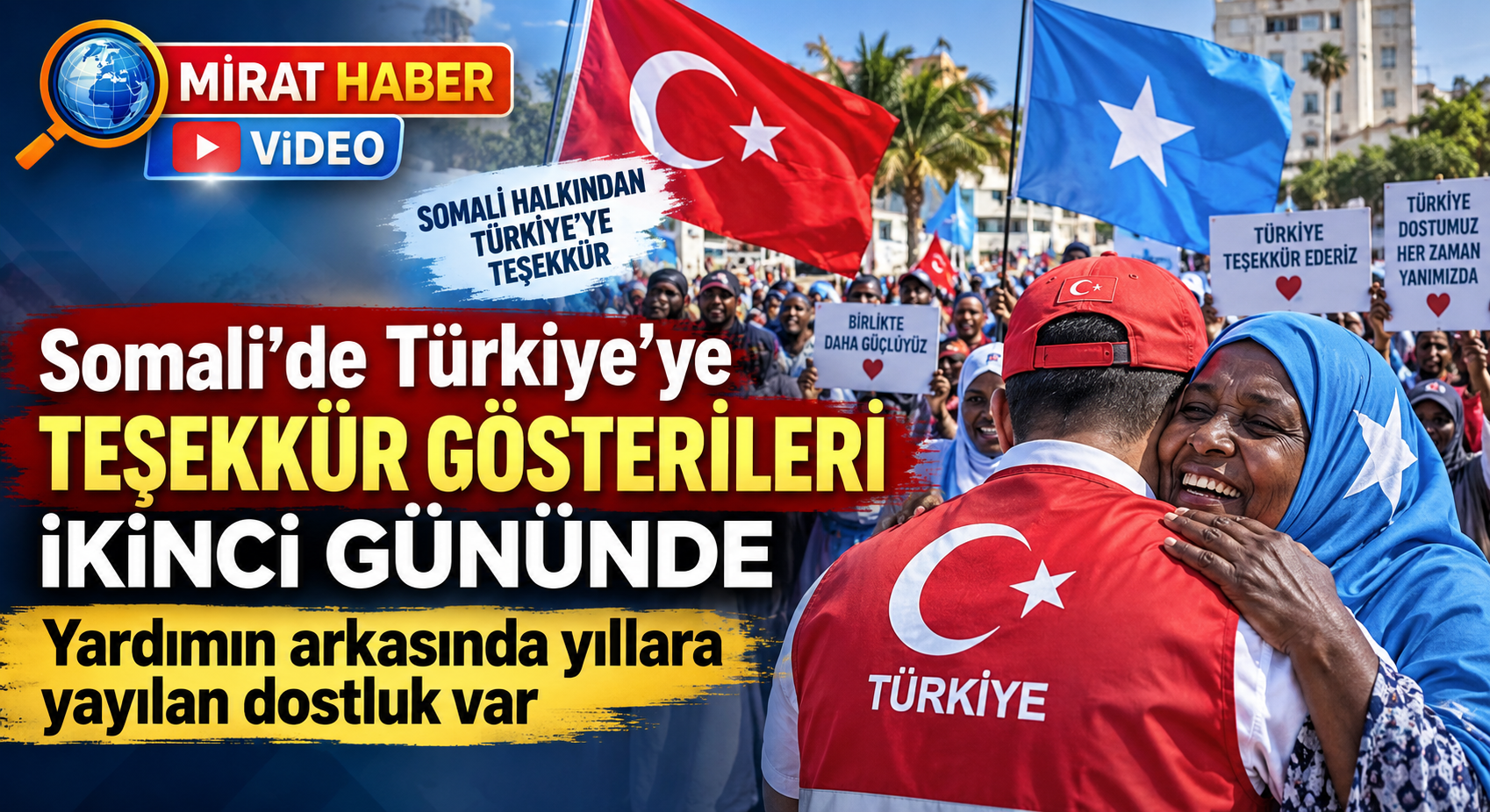Somali’de Türkiye’ye Teşekkür Gösterileri İkinci Gününde: Yardımın Arkasında Yıllara Yayılan Dostluk Var