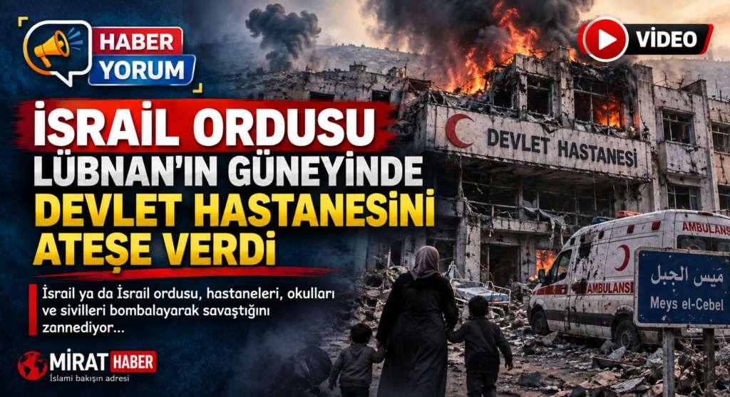 İsrail Ordusu Lübnan’ın Güneyinde Devlet Hastanesini Ateşe Verdi