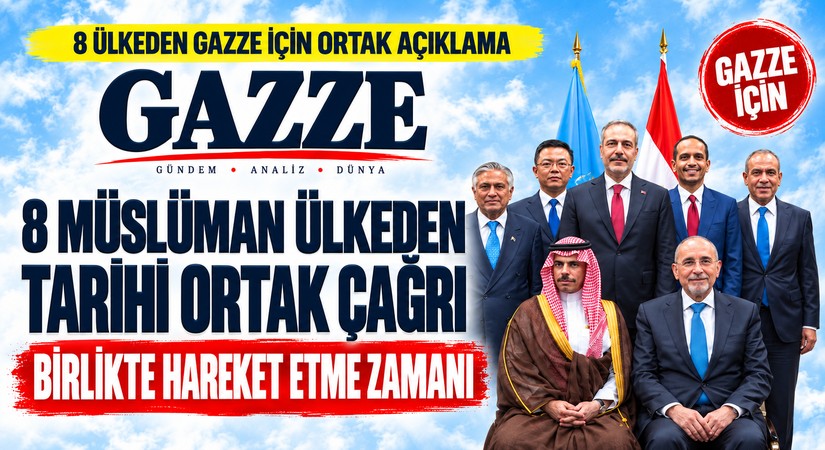 8 Müslüman Ülkeden Tarihi Ortak Çağrı