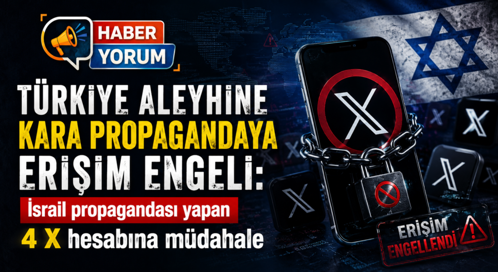 Türkiye Aleyhine Kara Propagandaya Erişim Engeli