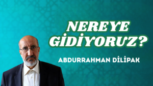 NEREYE GİDİYORUZ?        