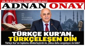 TÜRKÇE KUR’AN, TÜRKÇELEŞEN DİN