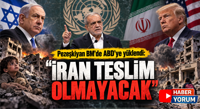 Pezeşkiyan BM’de ABD’ye yüklendi: “İran teslim olmayacak”