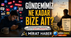 Gündemimiz Ne Kadar Bize Ait?
