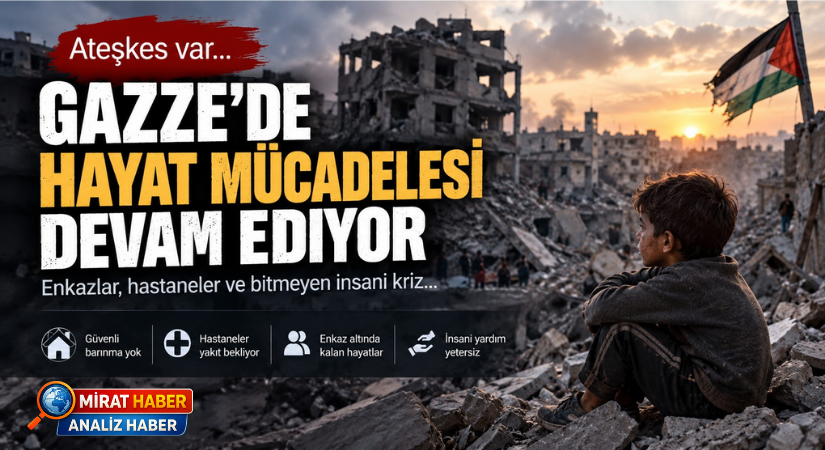 Gazze’de Ateşkesin Gölgesinde Hayat Mücadelesi