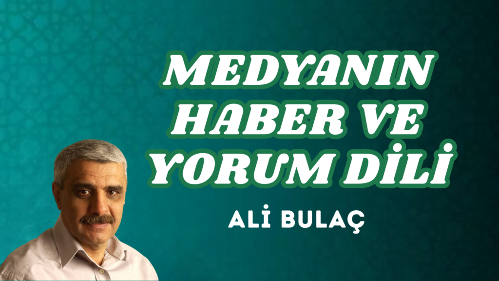 MEDYANIN HABER VE YORUM DİLİ