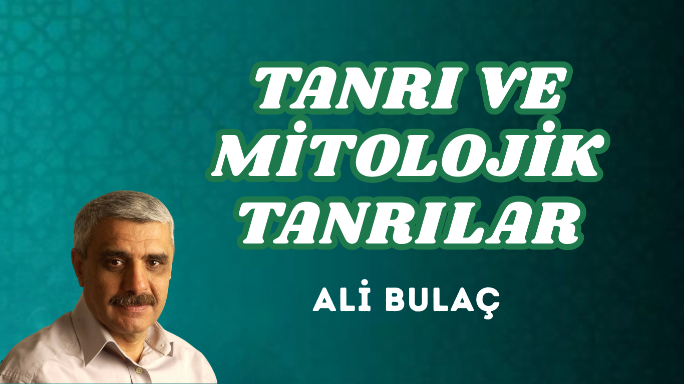 TANRI VE MİTOLOJİK TANRILAR