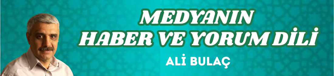 MEDYANIN HABER VE YORUM DİLİ