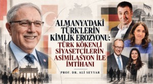 ALMANYA’DAKİ TÜRK’LERİN KİMLİK EROZYONU: TÜRK KÖKENLİ SİYASETÇİLERİN ASİMİLASYON İLE İMTİHANI