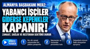 Almanya Başbakanı, Yabancı İşçiler Giderse Kepenkler Kapanır