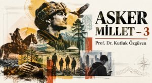 ASKER MİLLET – 3
