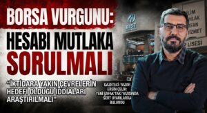 Borsa Vurgunu İddialarına Sert Tepki: Hesabı Mutlaka Sorulmalı
