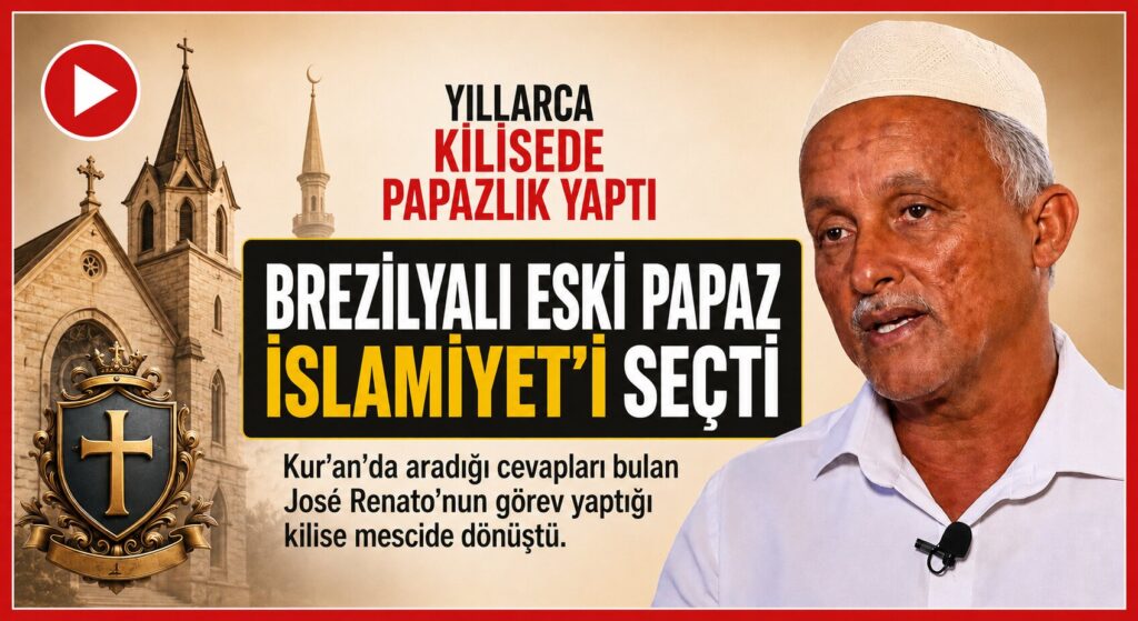 Brezilyalı Eski Papaz İslamiyet’i Seçti