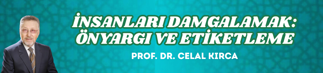 İNSANLARI DAMGALAMAK: ÖNYARGI VE ETİKETLEME