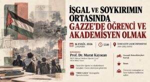İZMİR KÂTİP ÇELEBİ ÜNİVERSİTESİ’NDE “İŞGAL VE SOYKIRIMIN ORTASINDA GAZZE’DE ÖĞRENCİ VE AKADEMİSYEN OLMAK” PROGRAMI
