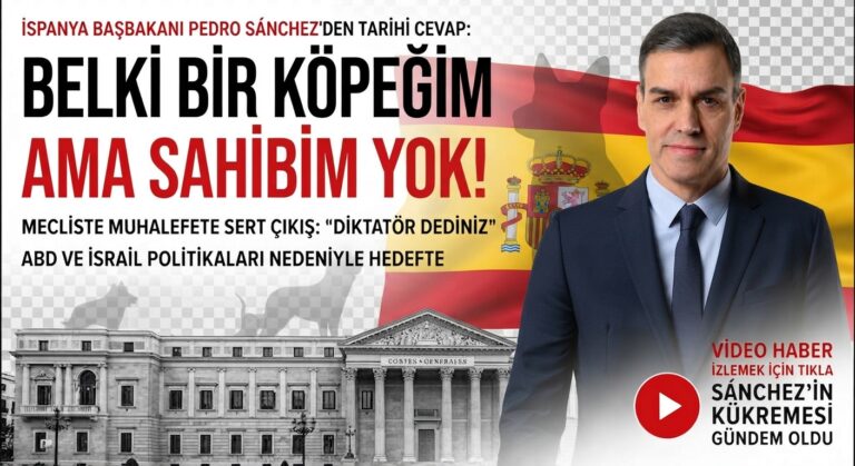 PEDRO SÁNCHEZ’DEN MUHALEFETE TARİHİ CEVAP