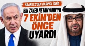 Bin Zayed, Netanyahu’yu 7 Ekim’den 10 Gün Önce Uyarmış