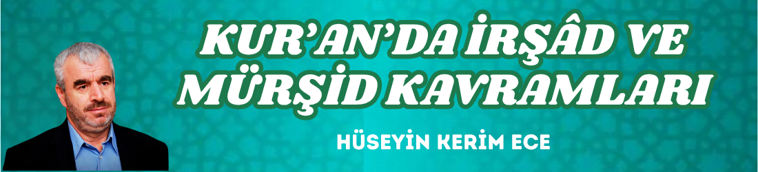 KUR’AN’DA İRŞÂD VE MÜRŞİD KAVRAMLARI