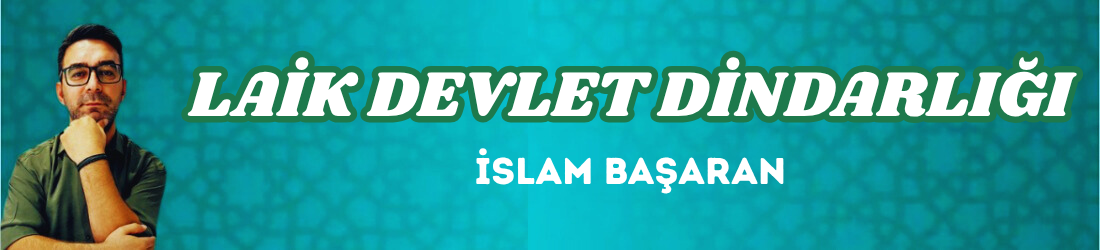 LAİK DEVLET DİNDARLIĞI