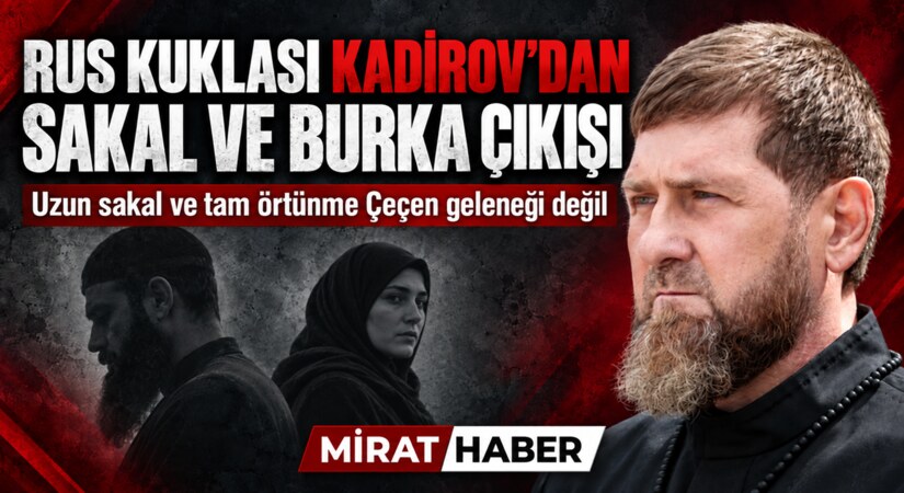 Uzun Sakal ve Tam Örtünme Çeçen Geleneği Değil