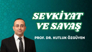 SEVKİYAT VE SAVAŞ