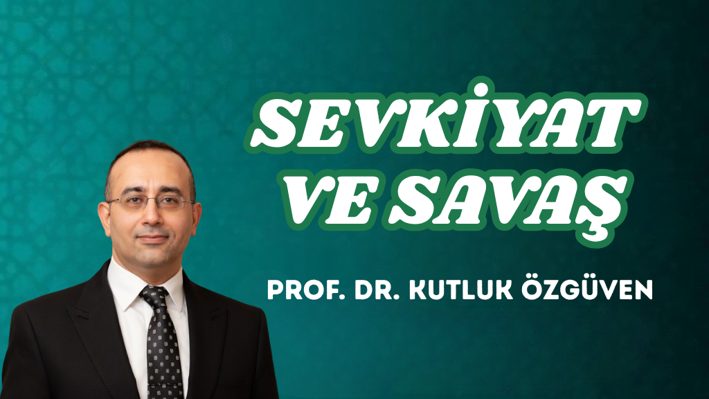 SEVKİYAT VE SAVAŞ