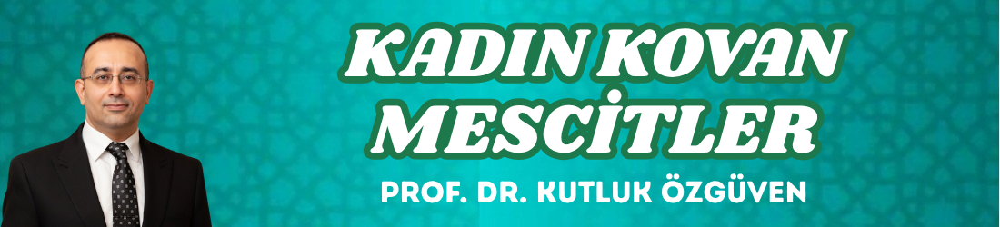 KADIN KOVAN MESCİTLER