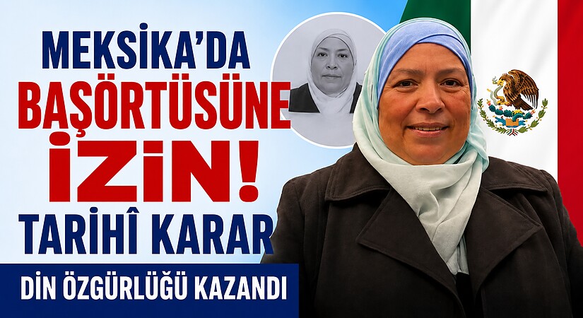 MEKSİKA’DA BAŞÖRTÜSÜ ZAFERİ