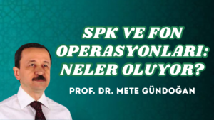 SPK VE FON OPERASYONLARI: NELER OLUYOR?