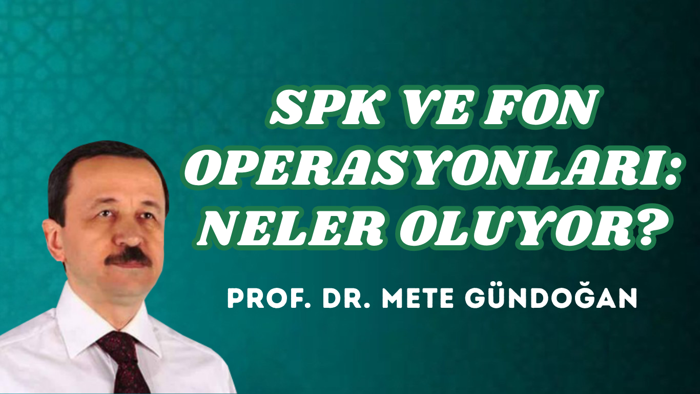 SPK VE FON OPERASYONLARI: NELER OLUYOR?
