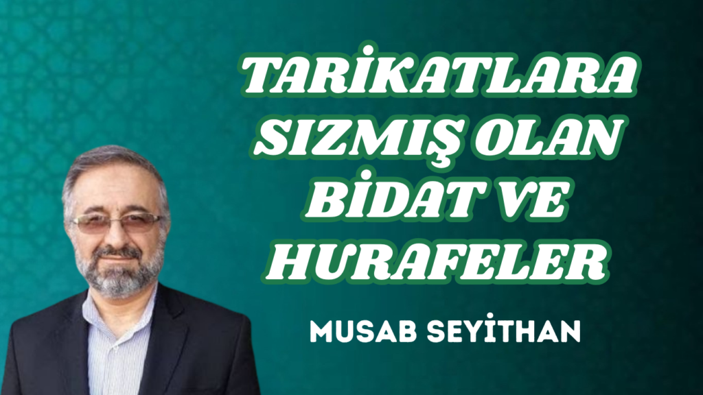 TARİKATLARA SIZMIŞ OLAN BİDAT VE HURAFELER