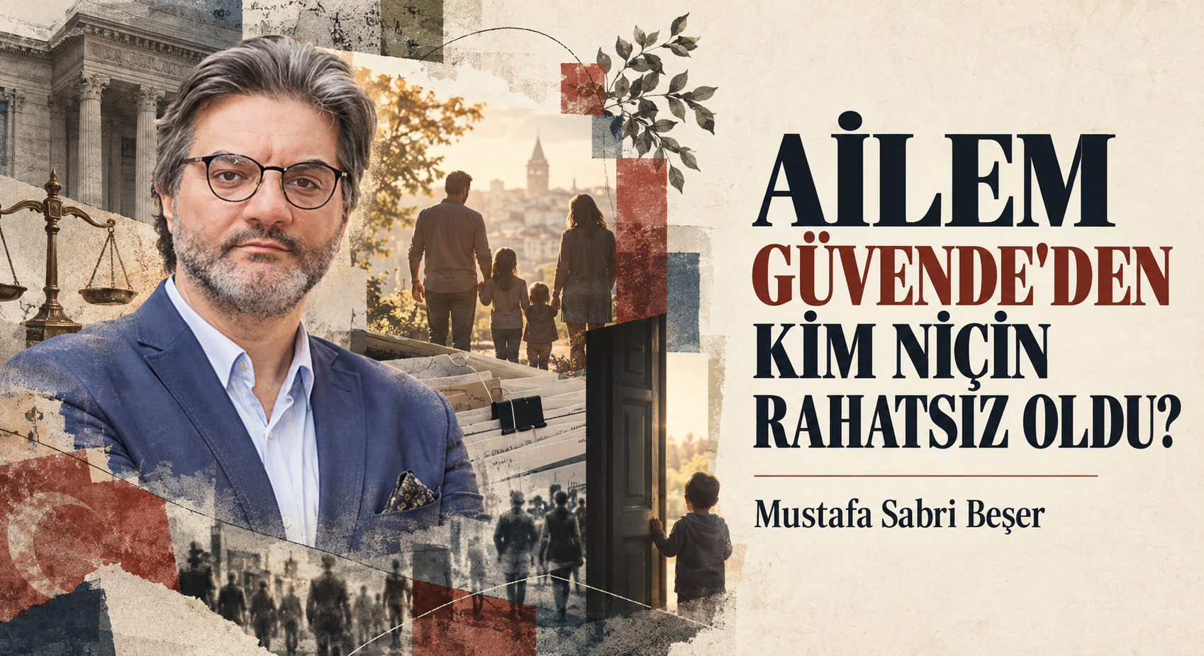 “AİLEM GÜVENDE”DEN KİM NİÇİN RAHATSIZ OLDU?