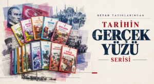 “TARİHİN GERÇEK YÜZÜ” İLE TANIŞMAYA HAZIR MISINIZ?