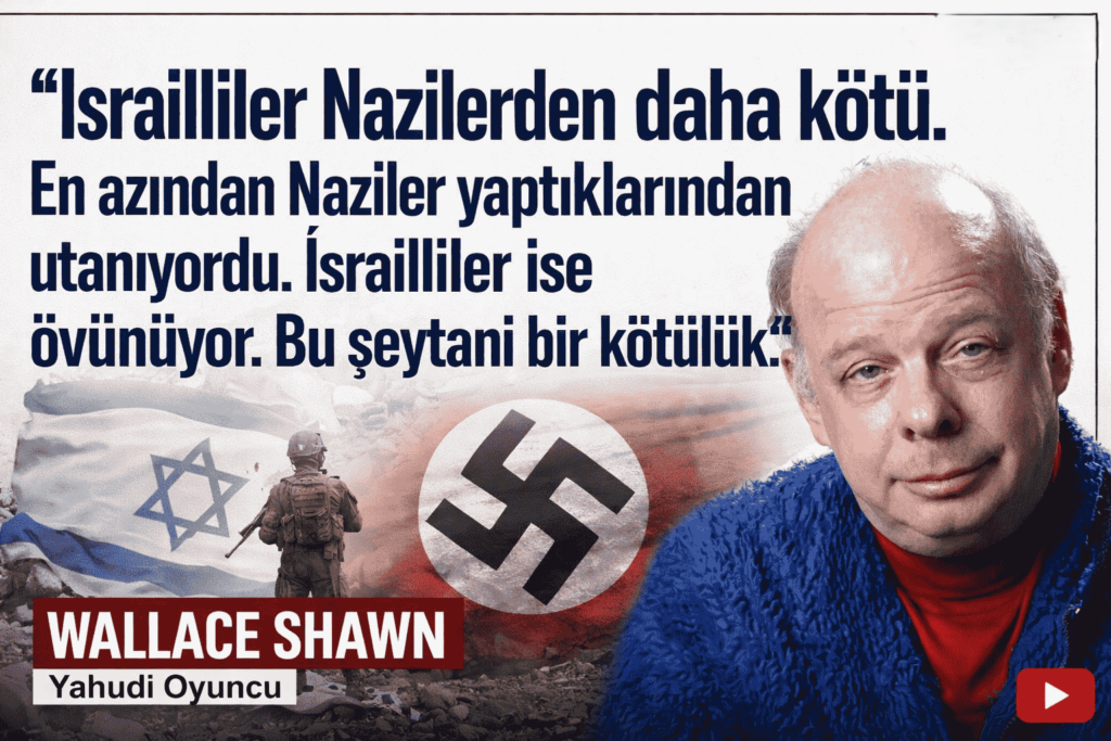 Yahudi Oyuncu Wallace Shawn, İsrail Şeytani Bir Kötülük