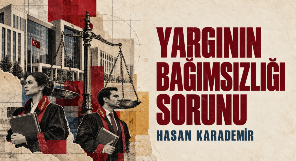 YARGININ BAĞIMSIZLIĞI SORUNU