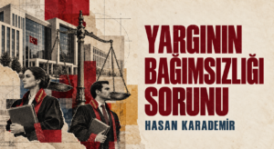 YARGININ BAĞIMSIZLIĞI SORUNU