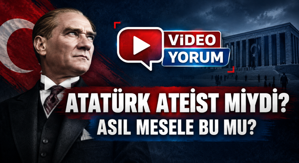 ATATÜRK ATEİST MİYDİ? ASIL MESELE BU MU?