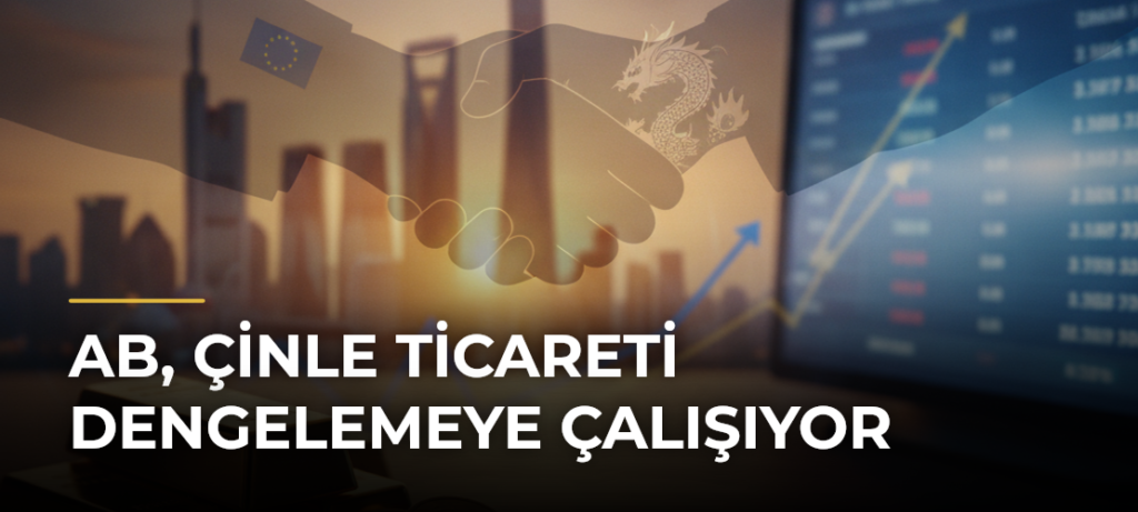 AB, Çinle ticareti dengelemeye çalışıyor
