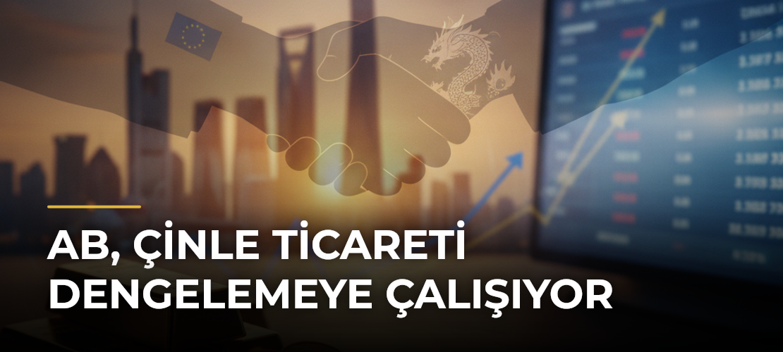 AB, Çinle ticareti dengelemeye çalışıyor - Mirat Haber