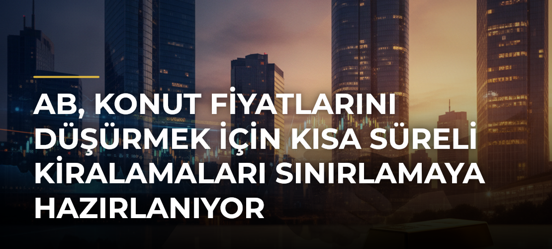 AB, Konut Fiyatlarını Düşürmek İçin Kısa Süreli Kiralamaları Sınırlamaya Hazırlanıyor - Mirat Haber