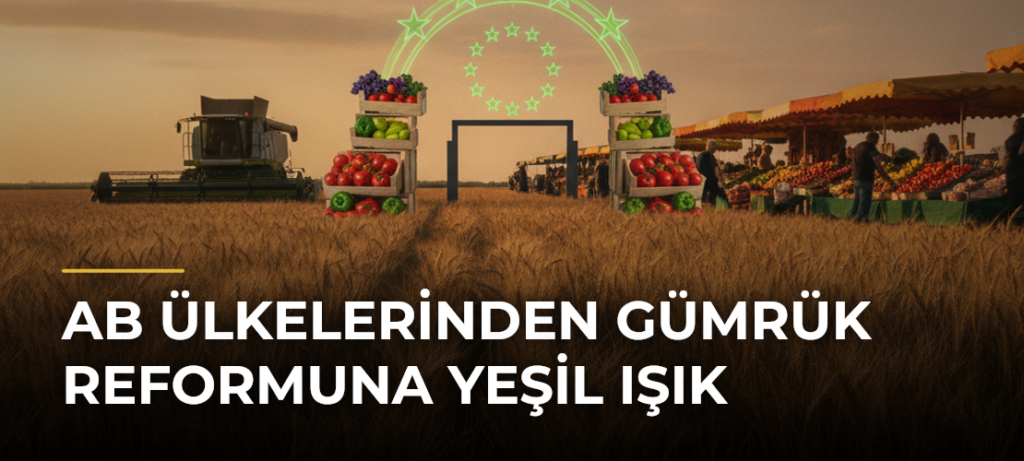AB Ülkelerinden Gümrük Reformuna Yeşil Işık