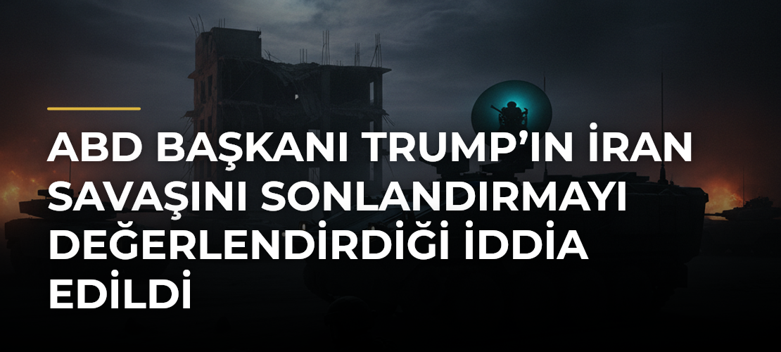 ABD Başkanı Trump’ın İran Savaşını Sonlandırmayı Değerlendirdiği İddia Edildi - Haber Sitesi