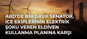 ABD’de bir grup senatör, ICE ekiplerinin elektrik şoku veren eldiven kullanma planına karşı çıkıyor