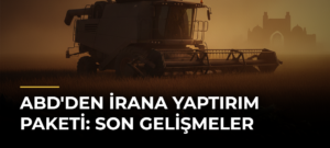 ABD’den İrana Yaptırım Paketi: Son Gelişmeler