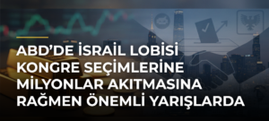 ABD’de İsrail lobisi Kongre seçimlerine milyonlar akıtmasına rağmen önemli yarışlarda hezimete uğruyor