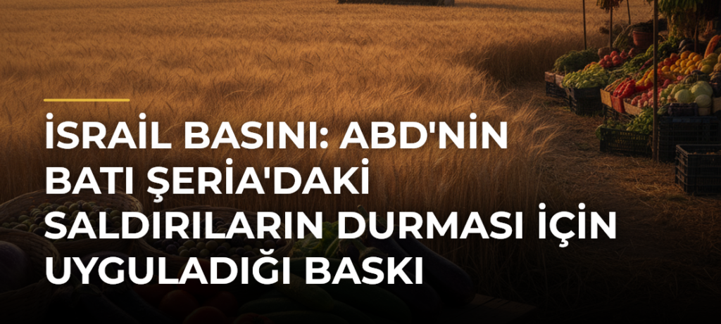 İsrail basını: ABD’nin Batı Şeria’daki saldırıların durması için uyguladığı baskı Netanyahuyu zora soktu